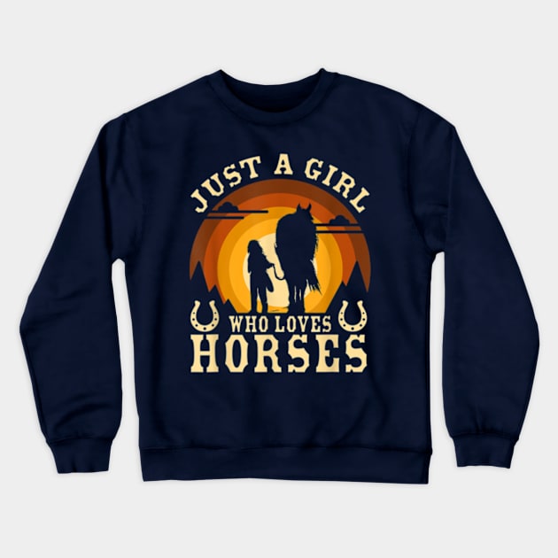 Just A Girl Who Loves Horses Crewneck Sweatshirt by Distefano